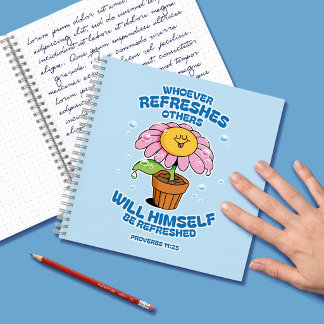 Whoever Refreshes Others Will Be Refreshed Notebook