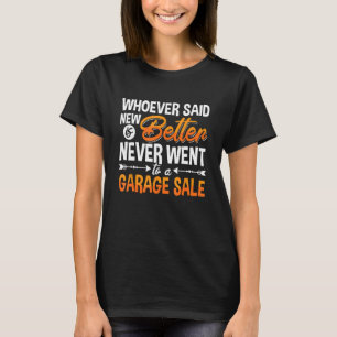 Whoever Said New Is Better Never Thrift Shopper Ga T-Shirt