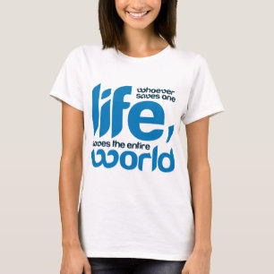 Whoever saves one life T-Shirt