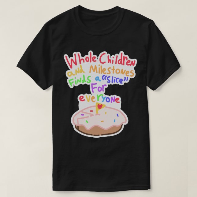 Whole Children and Milestones T-Shirt (Design Front)