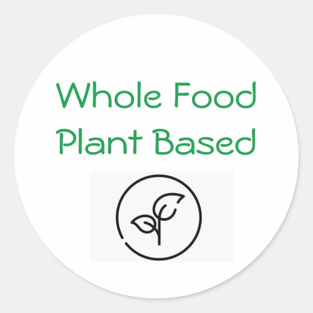 Whole Food Plant Based Classic Round Sticker (Front)