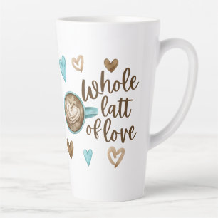 Whole Latt Of Love Latte Mug