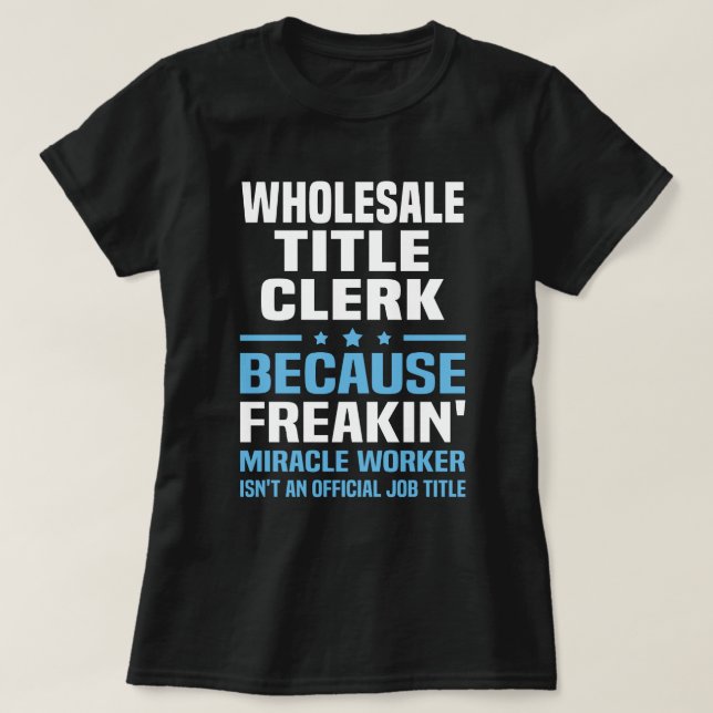 Wholesale Title Clerk T-Shirt (Design Front)