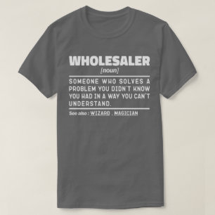 Wholesaler Noun Merchandise Buyer Profession Cute T-Shirt