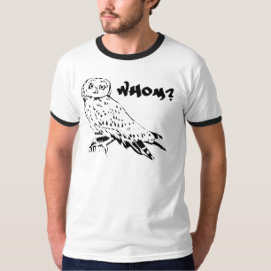 Whom? T-Shirt