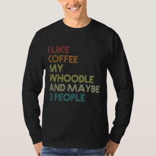 Whoodle Dog Owner Coffee Lovers Funny Quote Vintag T-Shirt