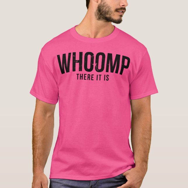 Whoomphere It Is retro T-Shirt (Front)