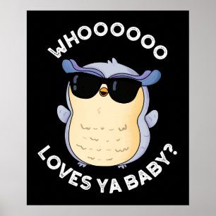 Whooo Loves Ya Baby Poster