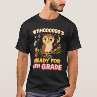 Whooo's I'm Ready For 4Th Grade Owl Fourth Kid Bac T-Shirt