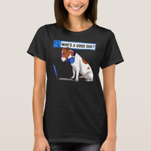 Who's a good Dog cute dog owner Jack Russel T-Shirt