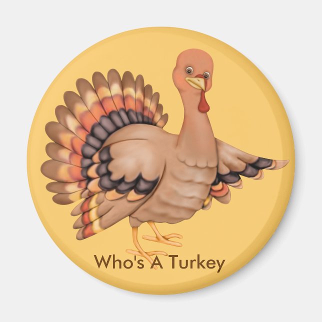 Who's A Turkey Magnet (Front)