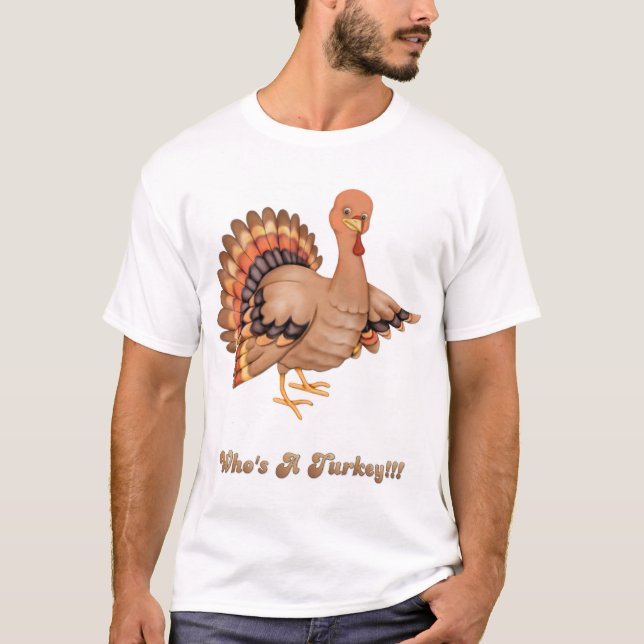 Who's A Turkey T-Shirt (Front)