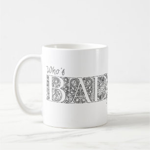 Who's bad? coffee mug