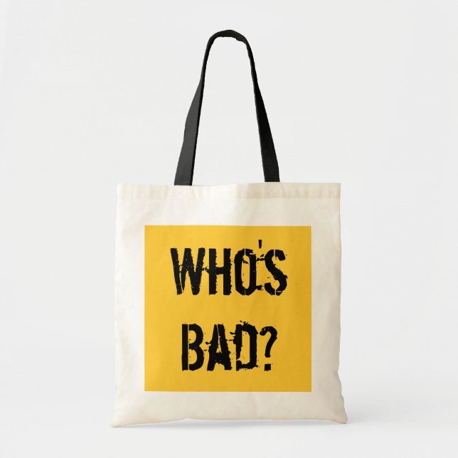 Who's Bad? Tote Bag (Front)