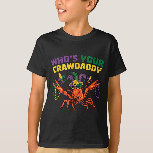 Who's crawdaddy crawfish jester beads funny mardi T-Shirt (Front)