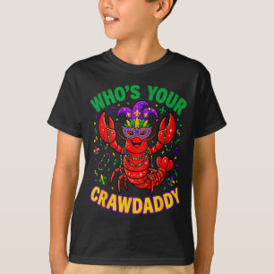 Who's crawdaddy funny crawfish beads funny mardi T-Shirt