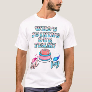 Who's Joining Our Team? Boy or Girl! Gender Reveal T-Shirt