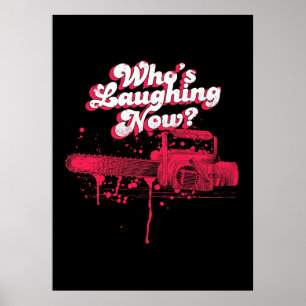Whos Laughing Now - Evil Dead - Chainsaw - Ash - Poster