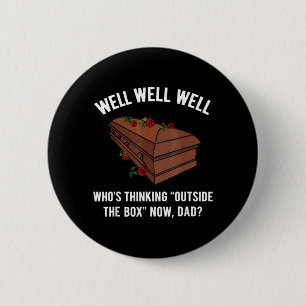 Whos Thinking Outside The Box Dad 6 Cm Round Badge