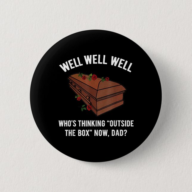 Whos Thinking Outside The Box Dad 6 Cm Round Badge (Front)