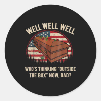 Who's thinking outside the box dad  classic round sticker