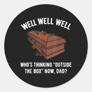 Whos Thinking Outside The Box Dad Classic Round Sticker