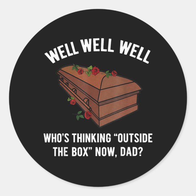 Whos Thinking Outside The Box Dad Classic Round Sticker (Front)