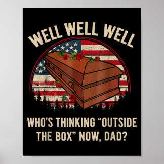 Who's thinking outside the box dad  poster