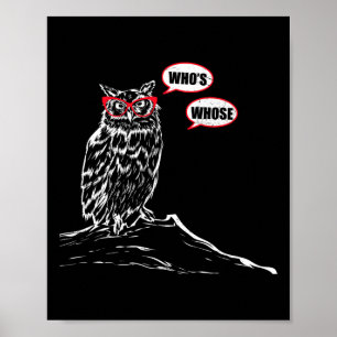 Who's Whose Grammar Owl Funny Grammar Nerd Sarcast Poster