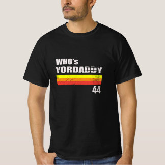 who's yordaddy 44 - Funny Baseball whos yordaddy T-Shirt