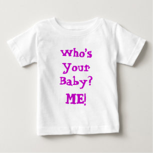 Who's Your Baby  T-Shirt