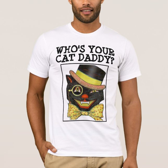 WHO'S YOUR CAT DADDY? CAT DAD T-shirts  (Front)