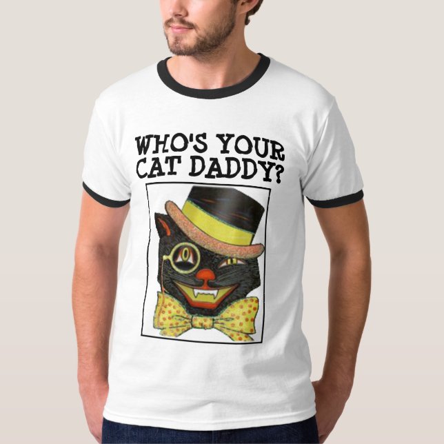 WHO'S YOUR CAT DADDY? CAT DAD T-shirts  (Front)