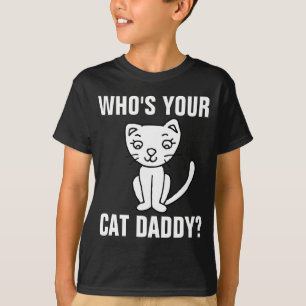 WHO'S YOUR CAT DADDY? (DAD) T-Shirts for Teen Boys