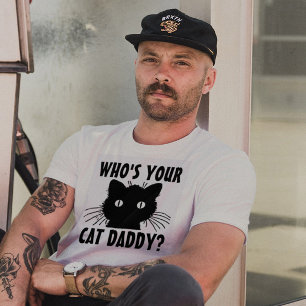 Who's your Cat Daddy Dad T-shirts, Funny T-Shirt