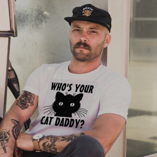 Who's your Cat Daddy Dad T-shirts, Funny T-Shirt (Creator Uploaded)