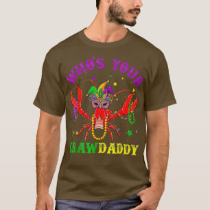 Whos Your Craw Daddy Funny Mardi Gras Mask Beads C T-Shirt