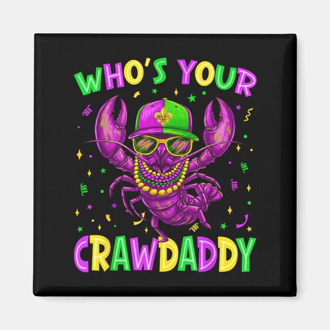 Whos Your Crawdaddy Crawfish Beads Mardi Gras Carn Magnet (Front)