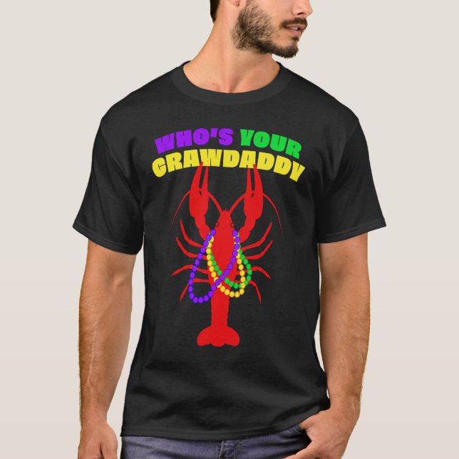 Who's Your Crawdaddy Crawfish Beads  Mardi Gras T-Shirt (Front)