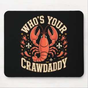 Who's your crawdaddy crawfish cajun louisiana pun  mouse pad