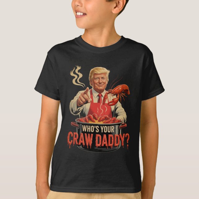 Whos Your Crawdaddy Crawfish Funny Cajun Boil Seaf T-Shirt (Front)