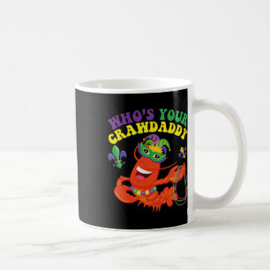 Whos Your Crawdaddy Crawfish Funny Mardi Gras Gift Coffee Mug