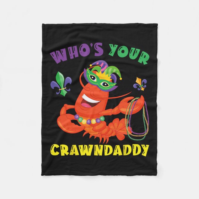 Whos Your Crawdaddy Crawfish Funny Mardi Gras Gift Fleece Blanket (Front)