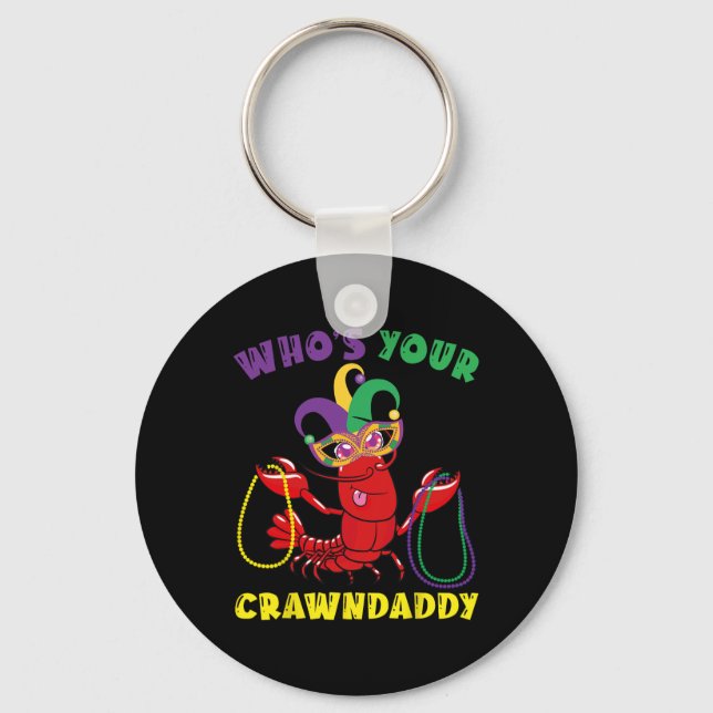 Whos Your Crawdaddy Crawfish Funny Mardi Gras Gift Key Ring (Front)