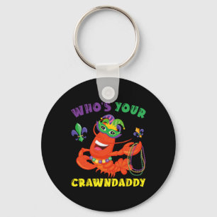 Whos Your Crawdaddy Crawfish Funny Mardi Gras Gift Key Ring