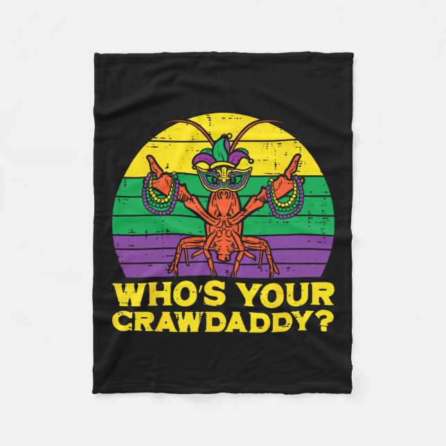 Whos Your Crawdaddy Crawfish Funny Mardi Gras Men  Fleece Blanket (Front)