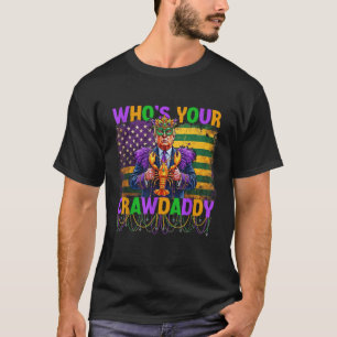 Whos Your Crawdaddy Crawfish Funny Mardi Gras T-Shirt