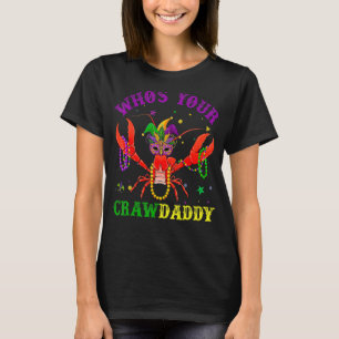 Who's Your Crawdaddy Crawfish Jester Beads Funny M T-Shirt