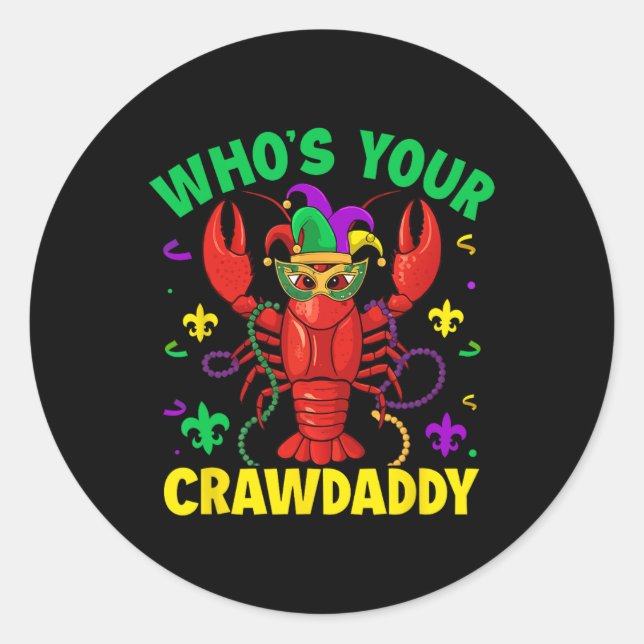 Whos Your Crawdaddy Crawfish Jester Beads Funny Ma Classic Round Sticker (Front)