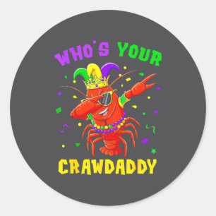 Whos Your Crawdaddy Crawfish Jester Beads Funny Ma Classic Round Sticker